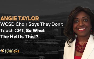 Angie Taylor WCSD Chair says they don’t teach CRT, so what the hell is this!?