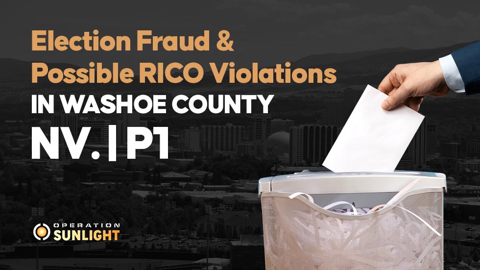 Election Fraud & possible RICO violations in Washoe County, NV. | P1
