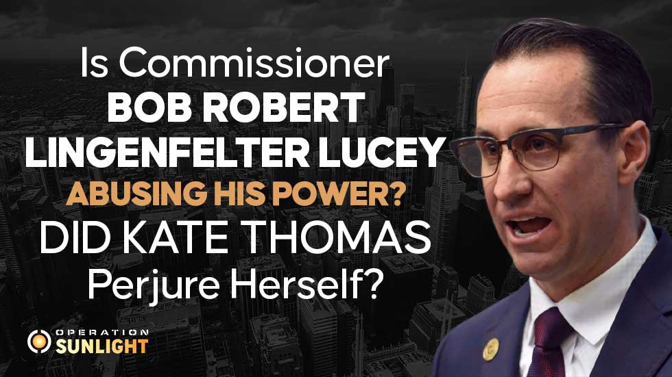 Is Commissioner Bob Robert Lingenfelter Lucey abusing his power? Did Kate Thomas perjure herself?