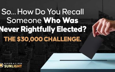 So… How do you recall someone who was never rightfully elected? The $30,000 challenge.