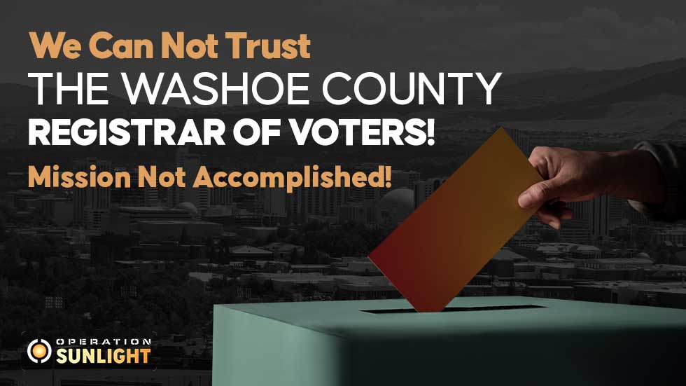 We can not trust the Washoe County Registrar Of Voters! Mission Not Accomplished!