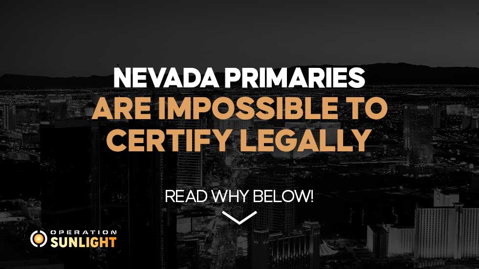 Nevada primaries are impossible to certify legally.