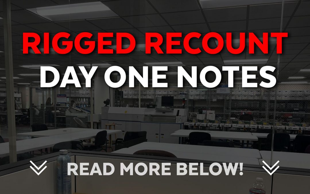 Rigged Recount Day One Notes