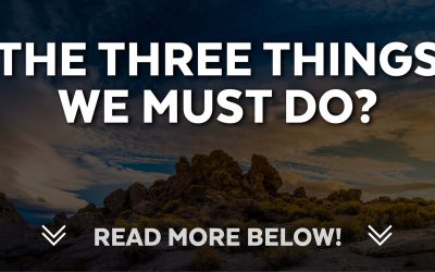 The Three Things We Must Do?