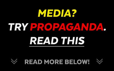 Media? Try propaganda. Read this.