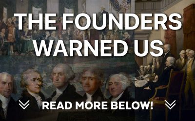 The Founders Warned US