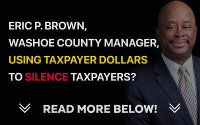 Eric P. Brown, Washoe County Manager Using Taxpayer Dollars to Silence Taxpayers?