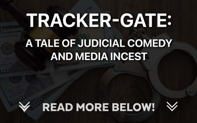 Tracker-Gate: A Tale of Judicial Comedy and Media Incest