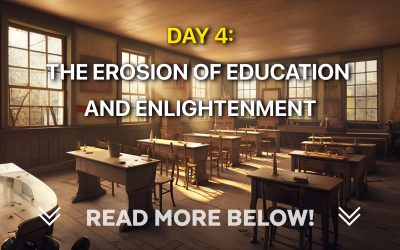 Day 4: The Erosion of Education and Enlightenment