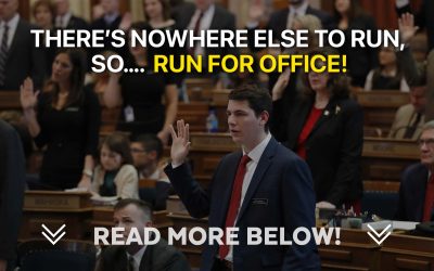 There’s Nowhere Else To Run, so….  RUN for OFFICE!