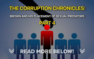 The Corruption Chronicles Part 4: Brown and His Placement of Sexual Predators