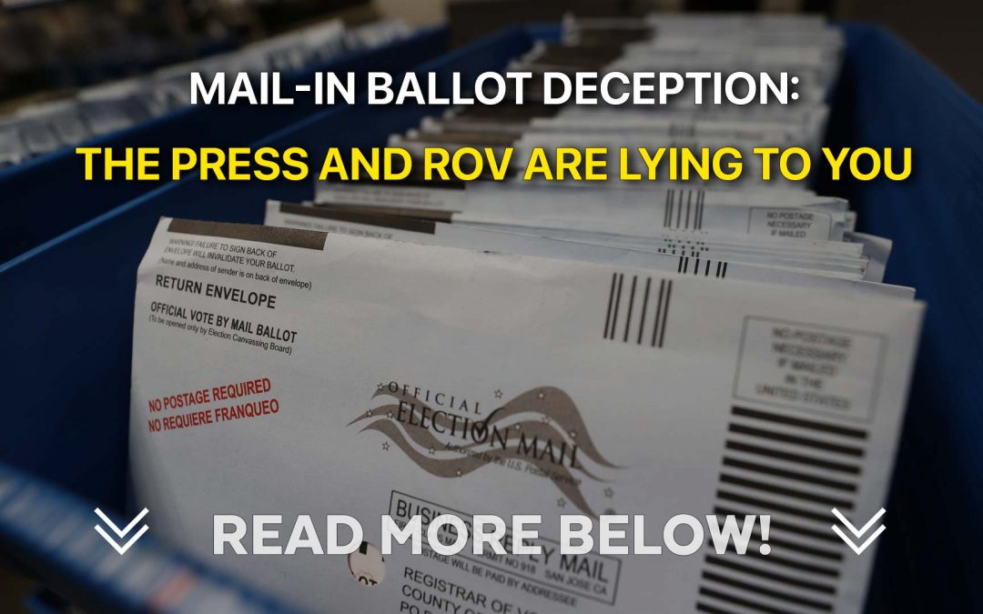 Mail-in Ballot Deception: The Press and ROV Are Lying to You