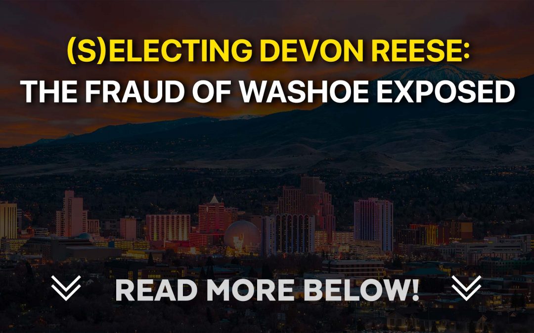 (S)electing Devon Reese: The FRAUD of Washoe Exposed