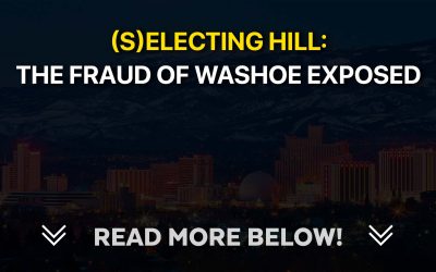 (S)electing Hill: The FRAUD of Washoe Exposed
