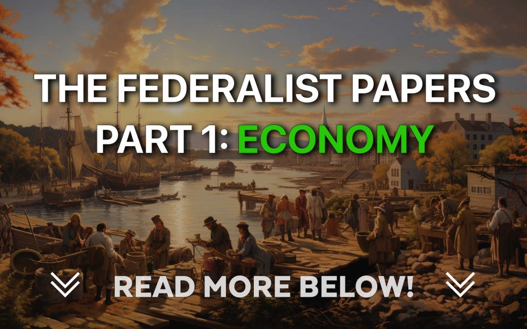 The Federalist Papers Part 1: Economy