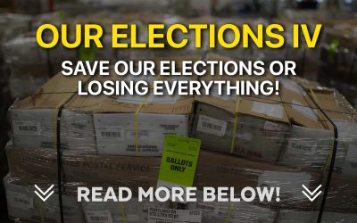 Our Elections IV – Save our elections or losing everything!