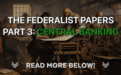 The Federalist PapersPart 3: Central Banking