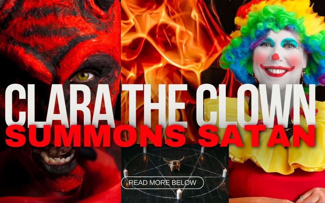 Clara The Clown Summons Satan