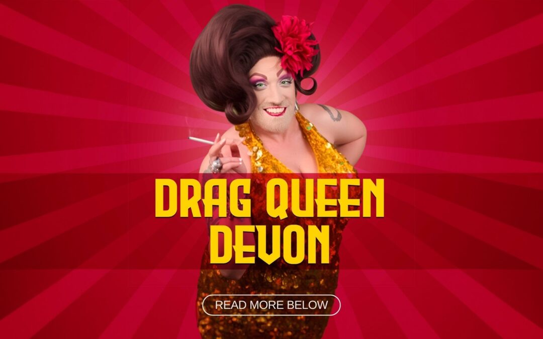 Drag Queen Devon?