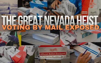 The Great Nevada Heist: Voting by Mail Exposed
