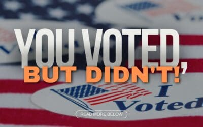 You voted, BUT DIDN’T!