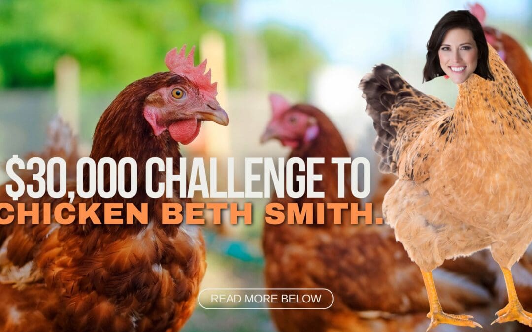 $30,000 Challenge to *bok* *bok* Chicken Beth Smith.