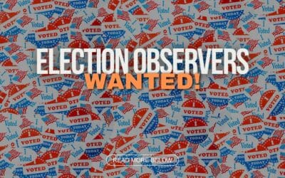 Election Observers WANTED!
