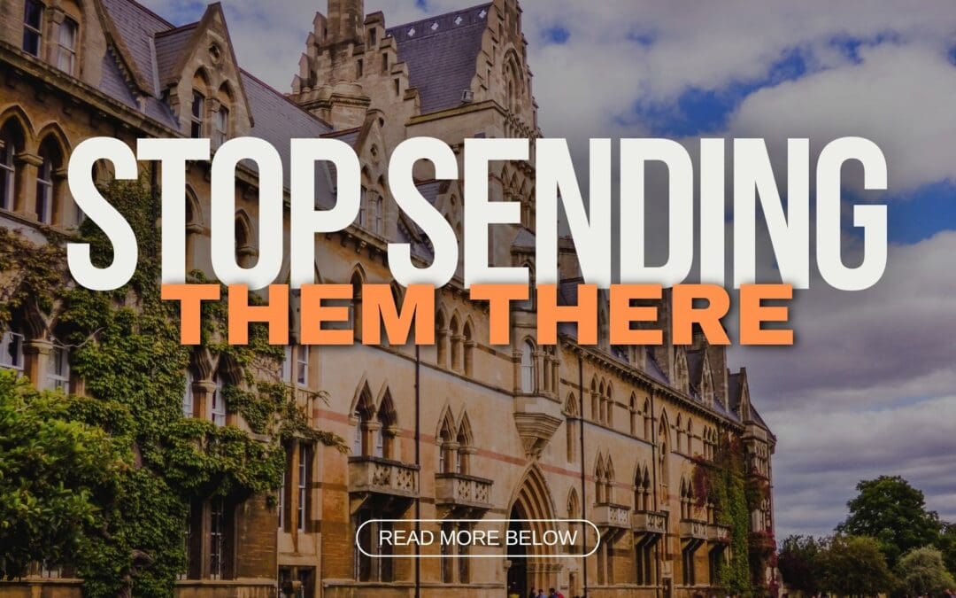 Stop Sending Them There