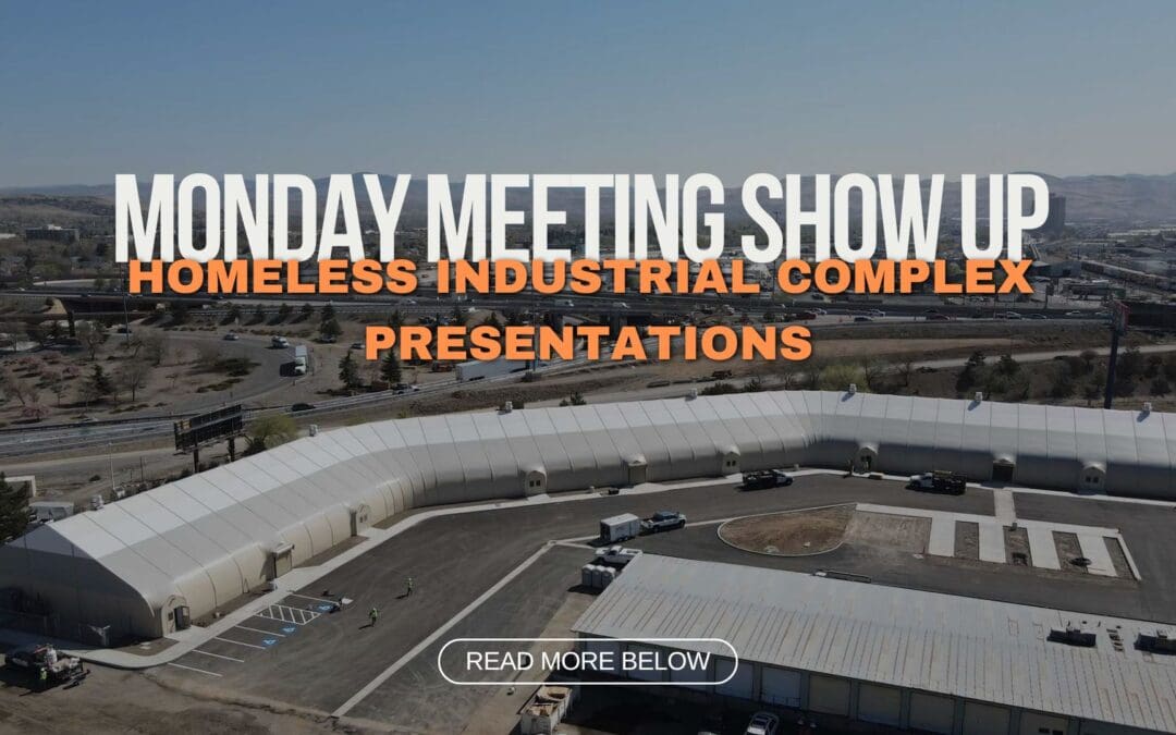 Monday Meeting Show Up – Homeless Industrial Complex Presentations