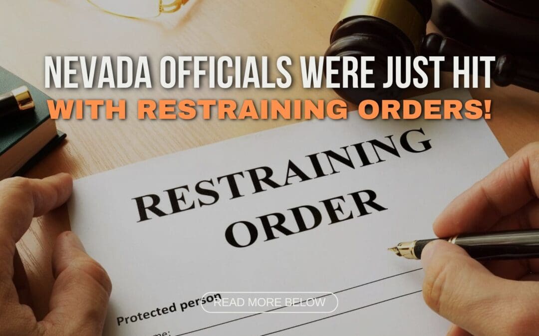 Nevada Officials Were Just Hit With Restraining Orders!