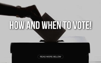 How and WHEN to Vote!