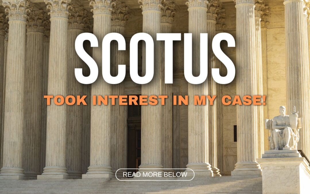 SCOTUS took interest in my case!