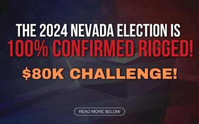 The 2024 Nevada Election is 100% confirmed rigged! $80k challenge!